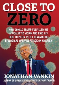 book option Close To Zero- How Donald Trump Fulfilled His Apocalyptic Vision and Paid His Debt to Putin With a Devastating Biological Warfare Attack on America