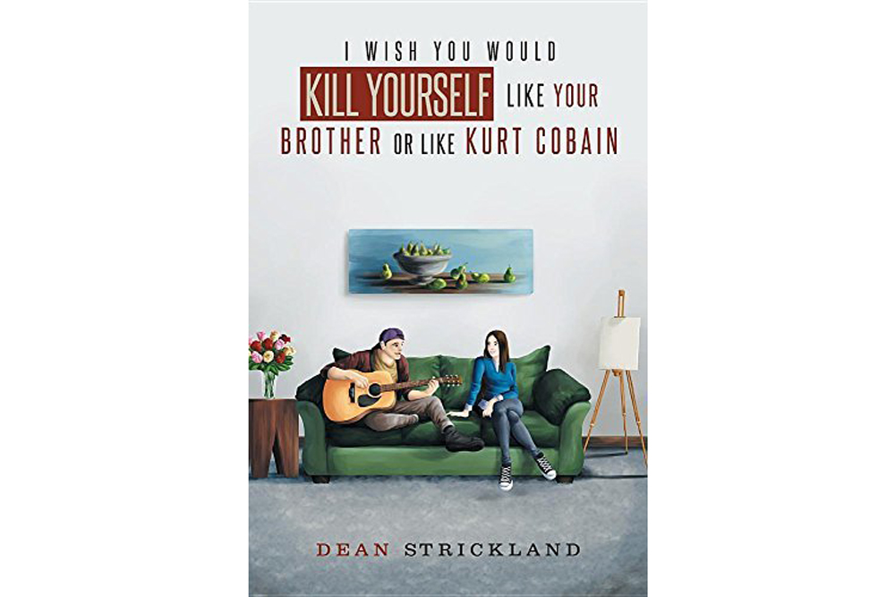 Book cover for I Wish You Would Kill Yourself Like Brother Or Like Kurt Cobain , available to option through OptionAvenue