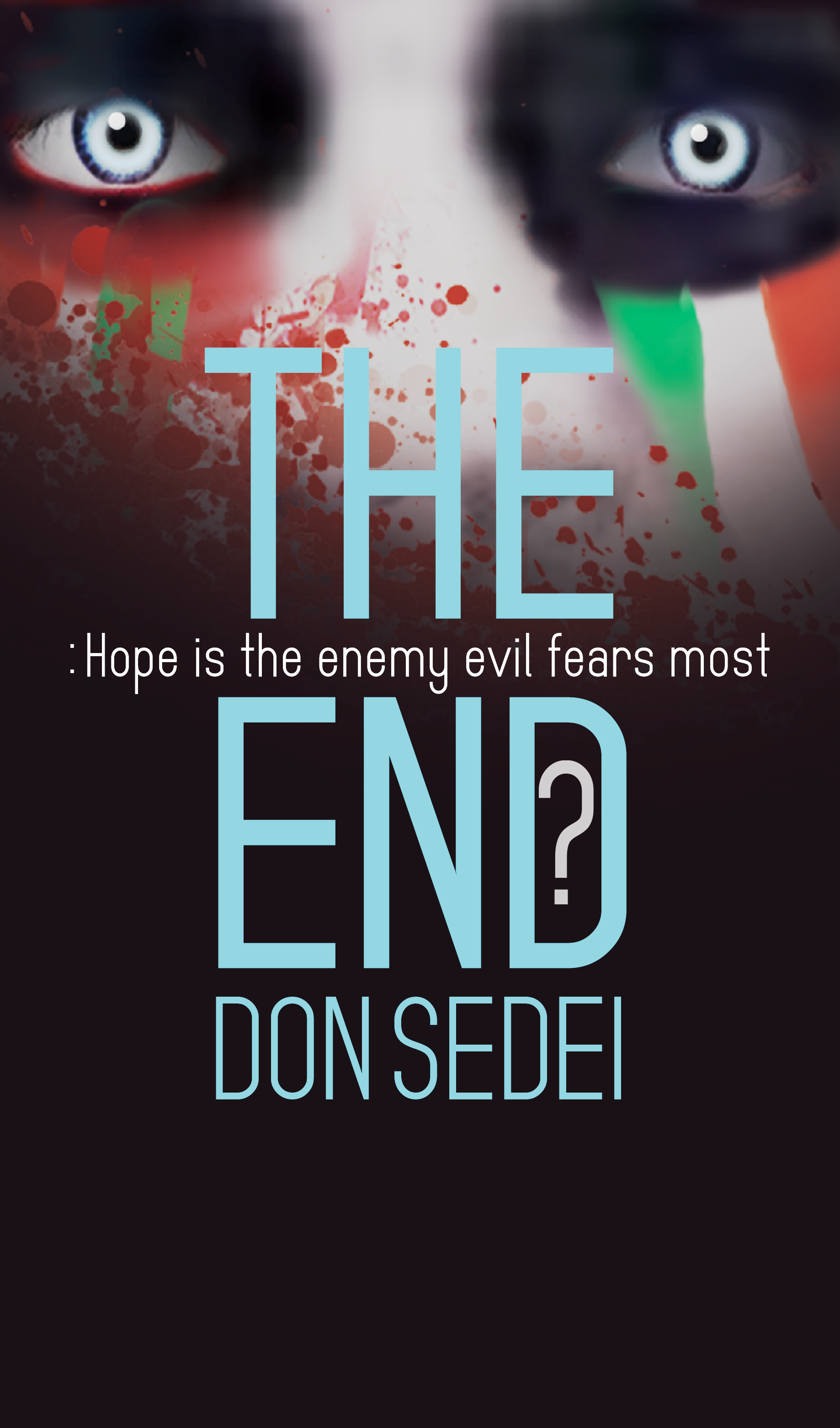 Book cover for THE END?: Hope is the Enemy Evil Fears Most, available to option through OptionAvenue